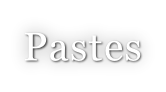 Pastes